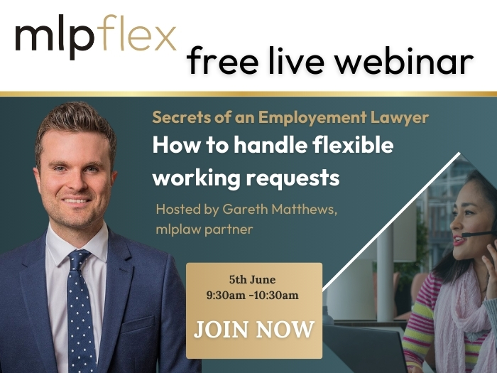mlplaw: Join the Free Employment Law Webinar on 5th June – ‘How to handle flexible working requests’