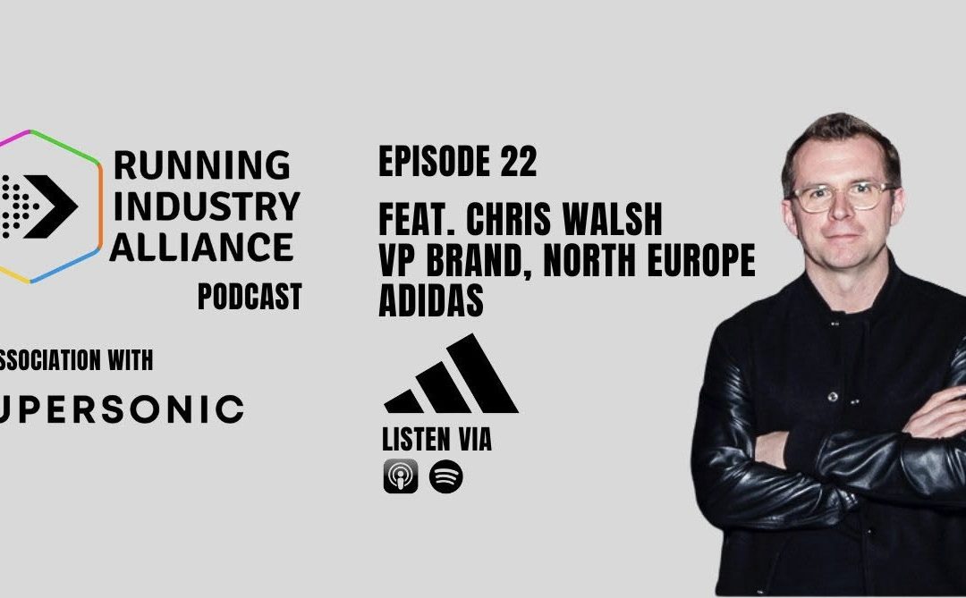 RIA PODCAST EPISODE #22 FEATURING CHRIS WALSH OF ADIDAS NOW LIVE!